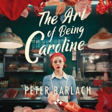 The Art of Being Caroline audiobook, Peter Barlach