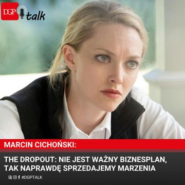 The Dropout: Nie jest ważny biznesplan, tak naprawdę sprzedajemy marzenia audiobook, Dziennik Gazeta Prawna