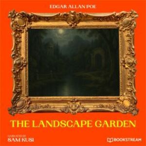 The Landscape Garden, Edgar Allan Poe