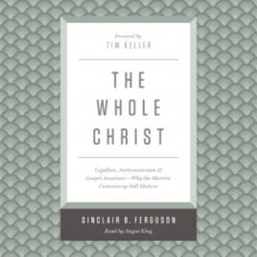 The Whole Christ audiobook, Sinclair B. Ferguson