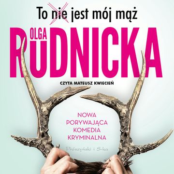 To nie jest mój mąż audiobook, Olga Rudnicka
