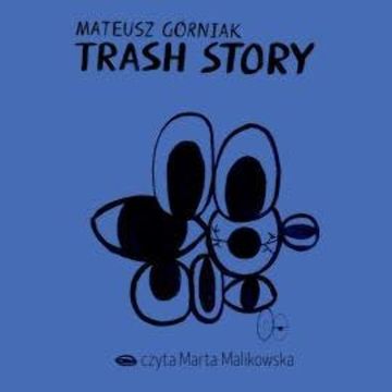 Trash story audiobook, Mateusz Górniak