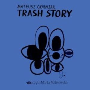 Trash story, Mateusz Górniak