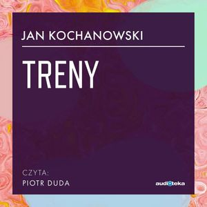 Treny, Jan Kochanowski