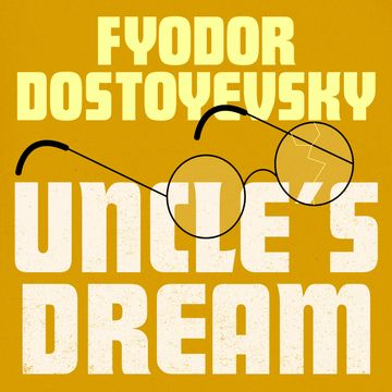 Uncle's Dream audiobook, Fyodor Dostoyevsky