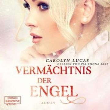 Vermächtnis der Engel - Versuchung der Engel, Band 1 (ungekürzt) audiobook, Carolyn Lucas