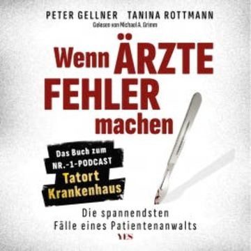 Wenn Ärzte Fehler machen audiobook, Peter Gellner