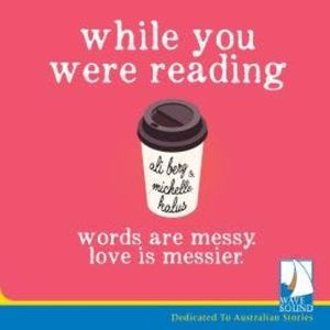 While You Were Reading, Ali Berg, Michelle Kalus