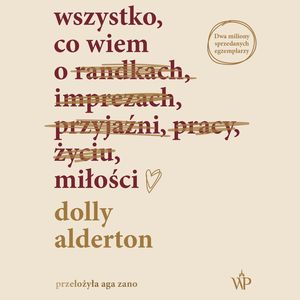 Wszystko, co wiem o miłości, Dolly Alderton