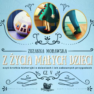 Z życia małych dzieci. Część. 5 audiobook, Zuzanna Morawska