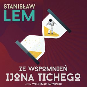 Ze wspomnień Ijona Tichego, Stanisław Lem