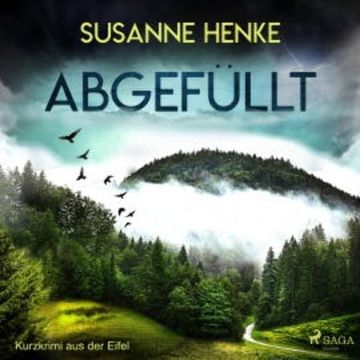 Abgefüllt - Kurzkrimi aus der Eifel (Ungekürzt) audiobook, Susanne Henke