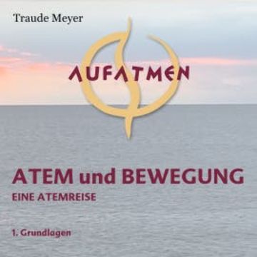 Atem und Bewegung 1 audiobook, Traude Meyer