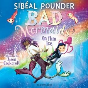 Bad Mermaids: On Thin Ice, Sibeal Pounder