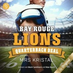 Bay Rouge Lions - Quarterback Deal - College Football-Reihe, Band 1 (Ungekürzt), Mrs Kristal