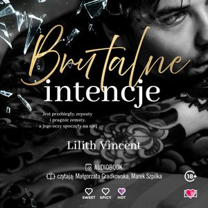 Brutalne intencje. Brutal Hearts. Tom 1, Lilith Vincent