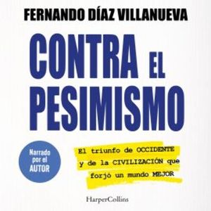 Contra el pesimismo, Fernando Díaz Villanueva