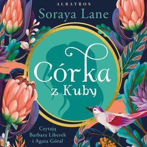 Córka z Kuby. Utracone córki. Tom 2, Soraya Lane