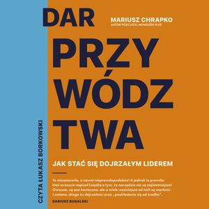 Dar przywództwa, Mariusz Chrapko