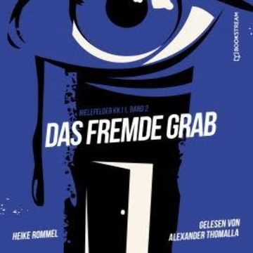 Das fremde Grab - Bielefelder KK11, Band 2 (Ungekürzt) audiobook, Heike Rommel