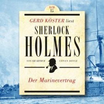 Der Marinevertrag - Gerd Köster liest Sherlock Holmes, Band 15 (Ungekürzt) audiobook, Sir Arthur Conan Doyle