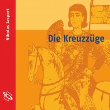 Die Kreuzzüge (Ungekürzt) audiobook, Nikolas Jaspert