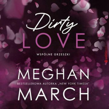 Dirty love. Wspólne grzeszki audiobook, Meghan March