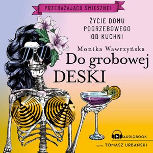 Do grobowej deski, Monika Wawrzyńska