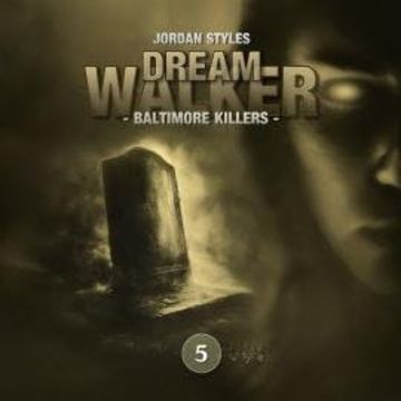 Dreamwalker, Folge 5: Baltimore Killers audiobook, Jordan Styles