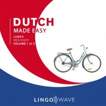 Dutch Made Easy - Lower beginner - Volume 1 of 3 audiobook, N.N.