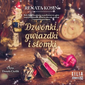 Dzwonki, gwiazdki i słomki audiobook, Renata Kosin