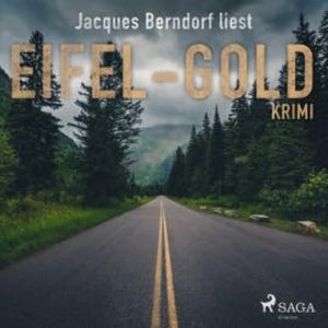 Eifel-Gold (Kriminalroman aus der Eifel) (Ungekürzt), Jacques Berndorf