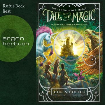 Eine geheime Akademie - Tale of Magic: Die Legende der Magie, Band 1 (Ungekürzte Lesung) audiobook, Chris Colfer