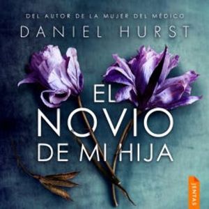 El novio de mi hija, Daniel Hurst
