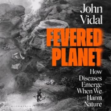 Fevered Planet audiobook, John Vidal