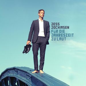 Für die Jahreszeit zu laut, Jess Jochimsen