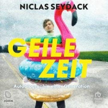 Geile Zeit audiobook, Niclas Seydack