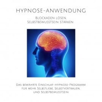 Hypnose-Anwendung: Blockaden lösen, Selbstbewusstsein stärken audiobook, Patrick Lynen