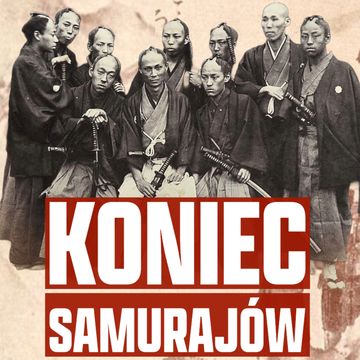 Jak doszło do likwidacji kasty Samurajów w Japonii audiobook, Historia jakiej nie znacie