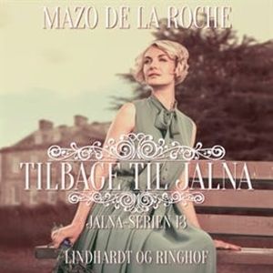 Jalna-serien, bind 13: Tilbage til Jalna, Mazo de la Roche