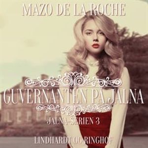 Jalna-serien, bind 3: Guvernanten på Jalna, Mazo de la Roche