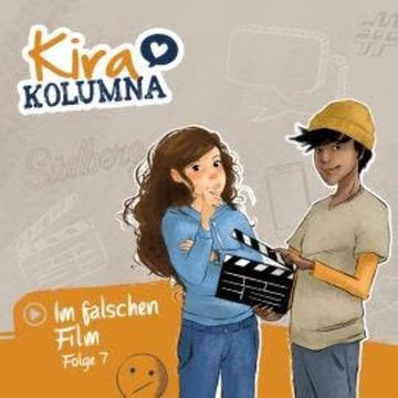 Kira Kolumna, Folge 7: Im falschen Film audiobook, Matthias von Bornstädt