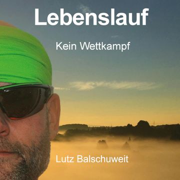 Lebenslauf - Kein Wettkampf audiobook, Lutz Balschuweit