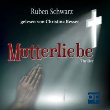 Mutterliebe audiobook, Ruben Schwarz