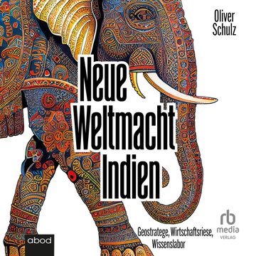 Neue Weltmacht Indien audiobook, Oliver Schulz.