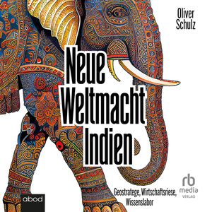 Neue Weltmacht Indien, Oliver Schulz.