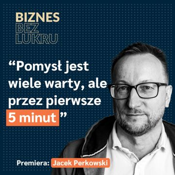 Nie każdy może być przedsiębiorcą, ale każdy powinien spróbować - Jacek Perkowski [odc. #049 BbL] audiobook, Tomasz Plata