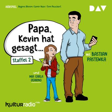 "Papa, Kevin hat gesagt…" Staffel 2 audiobook, Regine Ahrem, Samir Nasr, Tom Peuckert
