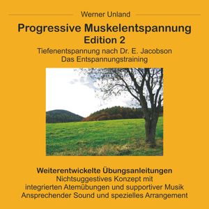 Progressive Muskelentspannung Edition 2, Werner Unland