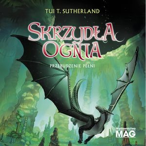 Przebudzenie pełni. Skrzydła ognia. Tom 6, Tui T. Sutherland